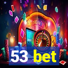 53 bet